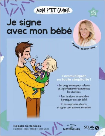 Livres Dictionnaires et méthodes de langues Méthodes de langues Mon p'tit cahier Je signe avec mon bébé Isabelle Cottenceau