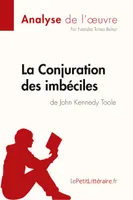 La Conjuration des imbéciles de John Kennedy Toole (Analyse de l'oeuvre), Analyse complète et résumé détaillé de l'oeuvre