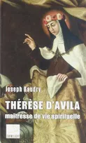 Thérèse d'Avila, maîtresse de vie spirituelle