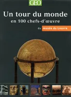 LOUVRE - UN TOUR DU MONDE EN 100 CHEFS-D'OEUVRE