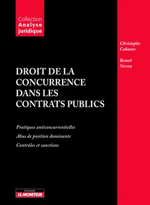 Droit de la concurrence dans les contrats publics, Pratiques anticoncurrentielles - Abus de position dominante - Contrôles et sanctions