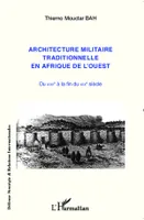 Architecture militaire traditionnelle en Afrique de l'Ouest, du XVIIe à la fin du XIXe siècle