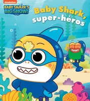 Baby Shark - Baby Shark, super-héros