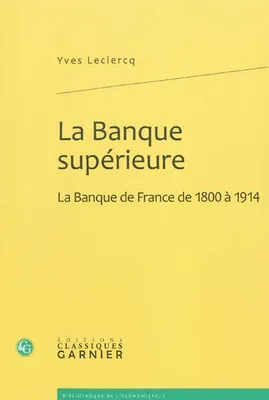 La Banque supérieure, La Banque de France de 1800 à 1914