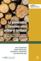 La gouvernance forestière entre secteur et territoire, Quelle est la place des communautés dépendantes des forêts au Québec et au Nouveau-Brunswick?
