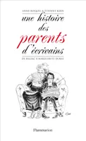 Une histoire des parents d'écrivains, de Balzac à Marguerite Duras