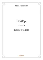 2, Florilège, Inédits 2016-2018
