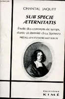 Sub Specie Aeternitatis, étude des concepts de temps, durée et éternité chez Spinoza