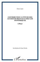 Contribution à l'étude des accidents mentaux chez les hystériques, (1893)