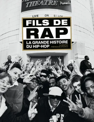 Fils de Rap, la grande histoire du hip-hop