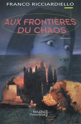 Aux frontières du chaos, roman