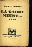 La Garde Meurt ... 1815