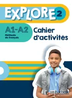 2, Explore 2 - Cahier d'activités (A1-A2), Méthode de français