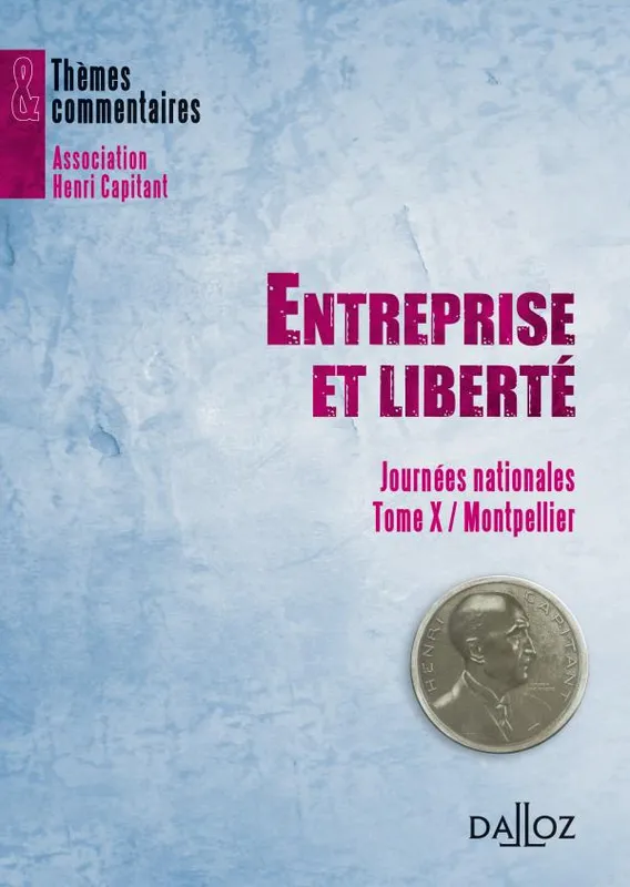 Livres Économie-Droit-Gestion Droit Généralités Entreprise et libertés, Journées nationales Tome X / Montpellier Association Henri Capitant