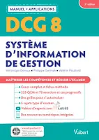 DCG 8 - Systèmes d'information de gestion : Manuel et Applications, Maîtriser les compétences et réussir l'examen