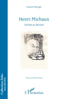 Henri Michaux, Fiction & diction