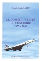 Le dossier-vérité du Concorde : 1959-2000, 1959-2000