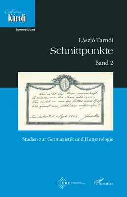 Schnittpunkte. Band 2., Studien zur Germanistik und Hungarologie