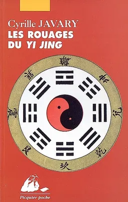Les rouages du Yi jing, éléments pour une lecture raisonnable du Classique des changements
