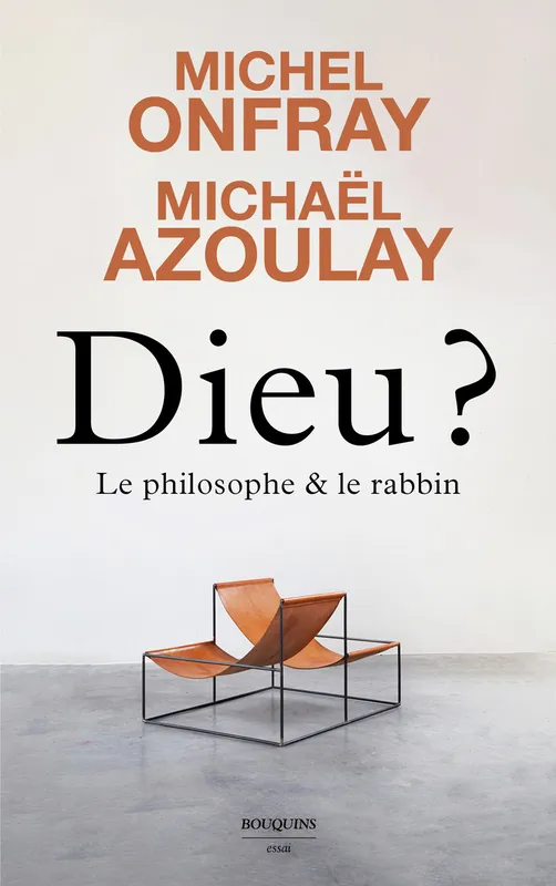 Livres Sciences Humaines et Sociales Philosophie Dieu ? Le philosophe et le rabbin Michel Onfray, Michaël Azoulay