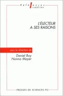 Livres Sciences Humaines et Sociales Sciences politiques L'électeur a ses raisons Nonna Mayer, Daniel Boy