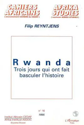 Rwanda, Trois jours qui ont fait basculer l'histoire