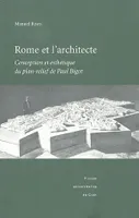 Rome et l'architecte : conception et esthétique du plan-relief de Paul Bigot, conception et esthétique du plan-relief de Paul Bigot