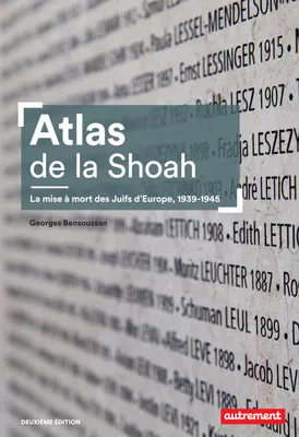 Atlas de la Shoah. La mise à mort des Juifs d'Europe 1939-1945