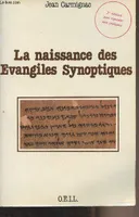 La naissance des Evangiles Synoptiques (3e édition)