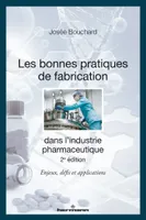 Les bonnes pratiques de fabrication dans l'industrie pharmaceutique, Enjeux, défis et applications
