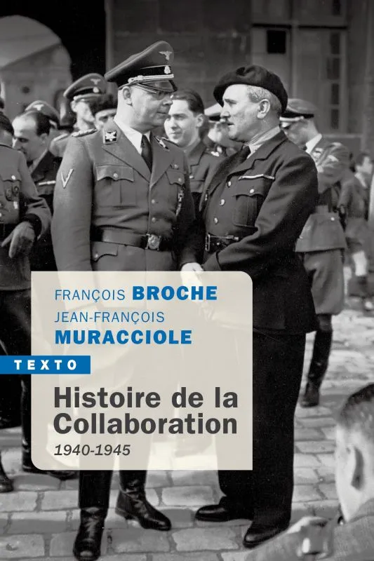Livres Histoire et Géographie Histoire Seconde guerre mondiale Histoire de la collaboration, 1940-1945 Jean-François Muracciole, François Broche