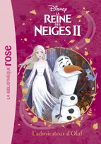 La reine des neiges II, 4, LA REINE DES NEIGES 2 - T04 - LA REINE DES NEIGES 2 04 - L'ADMIRATEUR D'OLAF