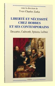 Liberté et nécessité chez Hobbes et ses contemporains, Descartes, Cudworth, Spinoza, Leibniz