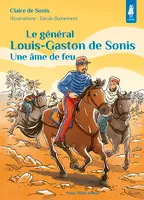 Le général Louis-Gaston de Sonis, Une âme de feu