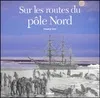 Sur les routes du Pôle Nord, d'après la revue 