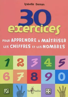 30 exercices pour mieux comprendre les nombres