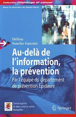 Au-delà de l'information, la prévention, Par l'équipe du département de prévention Épidaure