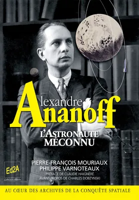 Alexandre Ananoff, l'astronaute méconnu