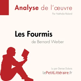 Les Fourmis de Bernard Werber (Analyse de l'oeuvre), Analyse complète et résumé détaillé de l'oeuvre