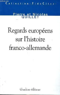 Regards européens sur l'histoire franco-allemande