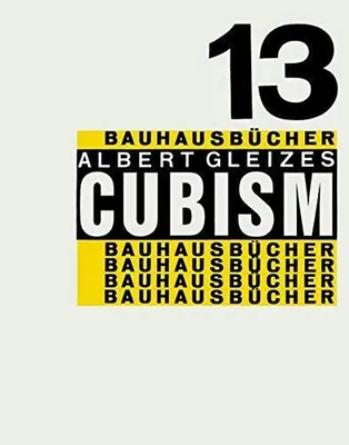 Albert Gleizes Cubism (BauhausbUcher 13) /anglais