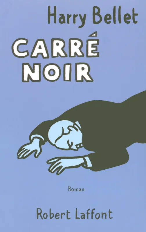 Livres Polar Thriller Carré noir, roman Harry Bellet