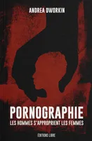 Pornographie, Les hommes sÂ´approprient les femmes