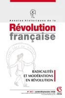 Annales historiques de la Révolution française n° 357 (3/2009), Radicalités et modérations en révolutions