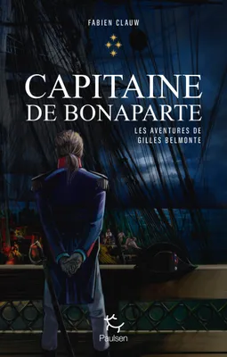 Les aventures de Gilles Belmonte - tome 4 Capitaine de Bonaparte - Tome 4