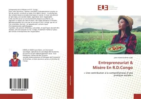 Entrepreneuriat &Misère En R.D.Congo, « Une contribution à la compréhension d'unepratique sociale »