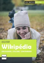 Wikipédia / découvrir, utiliser, contribuer, découvrir, utiliser, contribuer