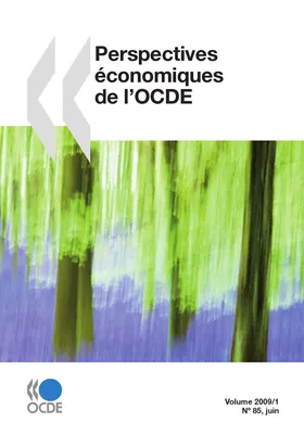 Perspectives économiques de l'OCDE, Volume 2009 Numéro 1