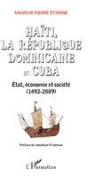 Haïti, la République Dominicaine et Cuba, Etat, économie et société (1492-2009)