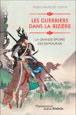 Les guerriers dans la rizière, La grande épopée des samouraïs